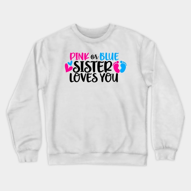 Pink or blue sister loves you Crewneck Sweatshirt by Coral Graphics